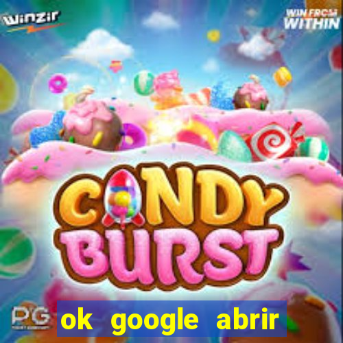 ok google abrir jogo de c****